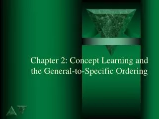 Chapter 2: Concept Learning and the General-to-Specific Ordering