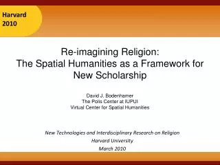 New Technologies and Interdisciplinary Research on Religion Harvard University March 2010