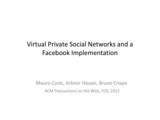 Virtual Private Social Networks and a Facebook Implementation
