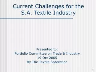 Current Challenges for the S.A. Textile Industry