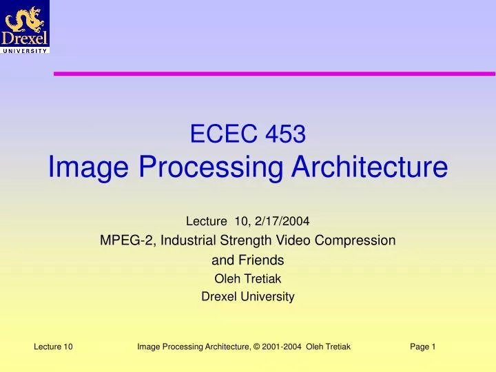 ecec 453 image processing architecture