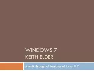 Windows 7 Keith elder