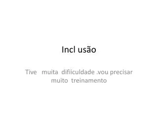 incl us o