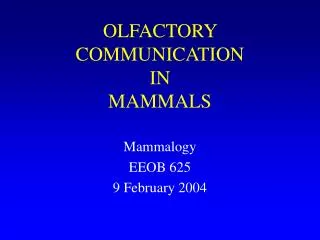 OLFACTORY COMMUNICATION IN MAMMALS