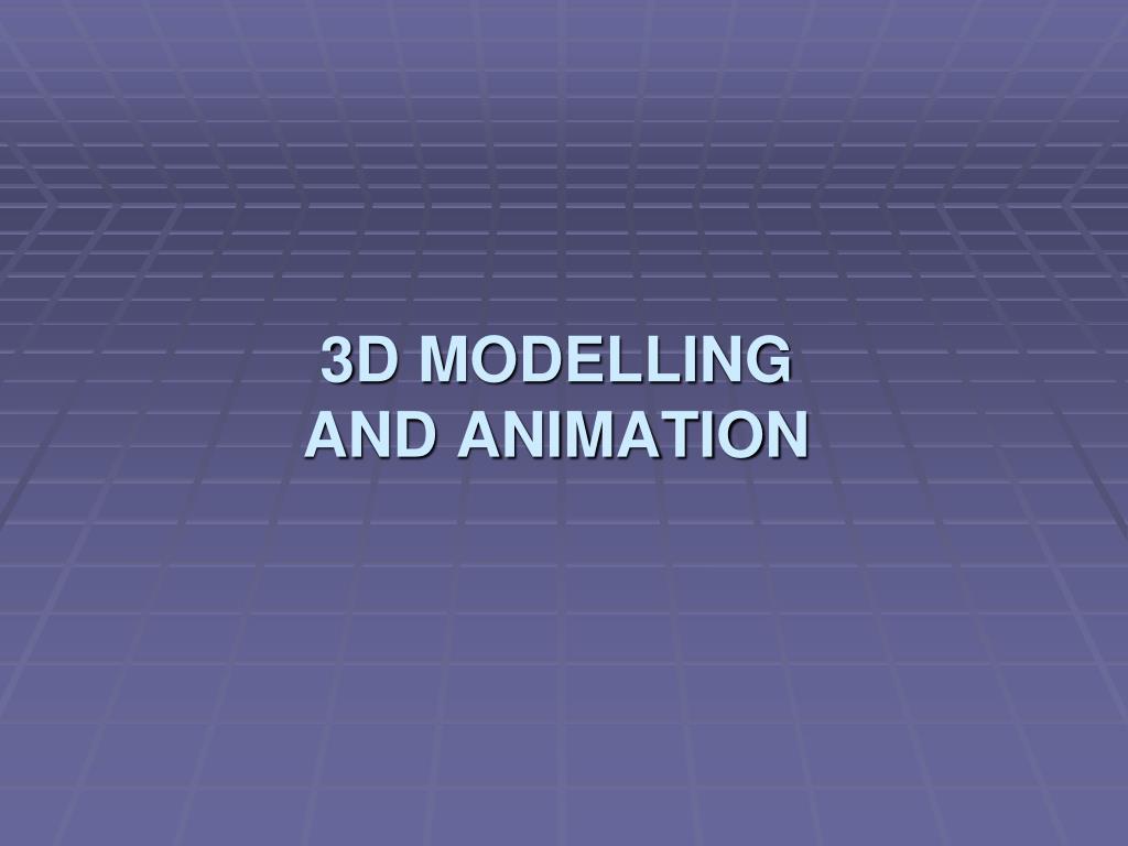 PPT - 3D MODELLING AND ANIMATION PowerPoint Presentation, free download ...