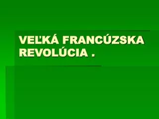 ve k franc zska revol cia