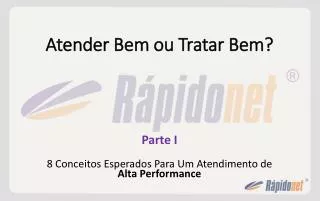 atender bem ou tratar bem