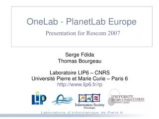 OneLab - PlanetLab Europe Presentation for Rescom 2007