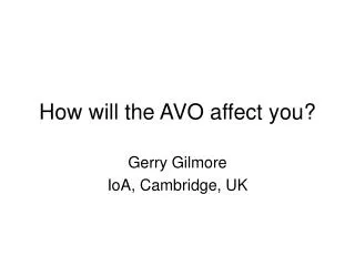 How will the AVO affect you?