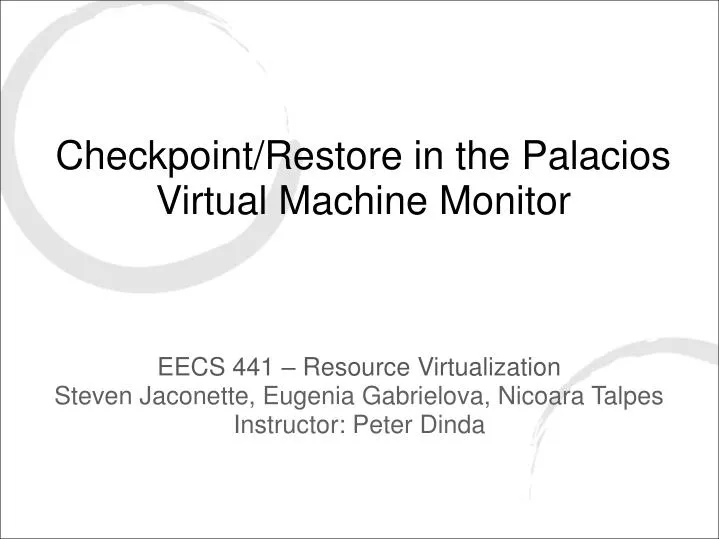 checkpoint restore in the palacios virtual machine monitor