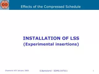 INSTALLATION OF LSS (Experimental insertions)