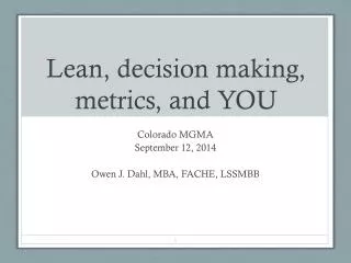 Lean, decision making, metrics, and YOU