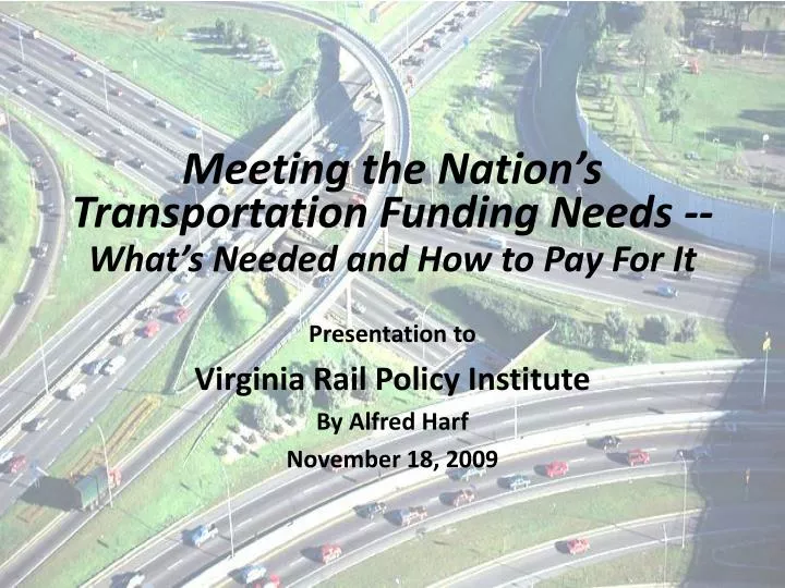 meeting the nation s transportation funding needs what s needed and how to pay for it