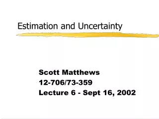 Estimation and Uncertainty