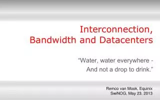 Interconnection, Bandwidth and Datacenters