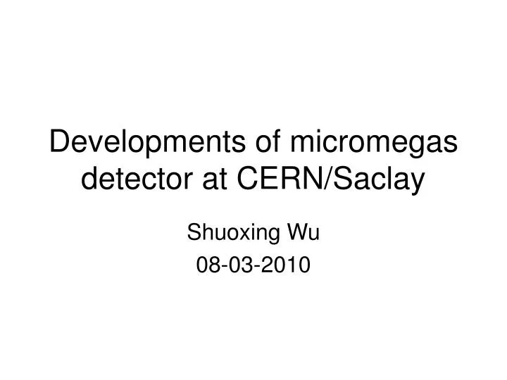 developments of micromegas detector at cern saclay