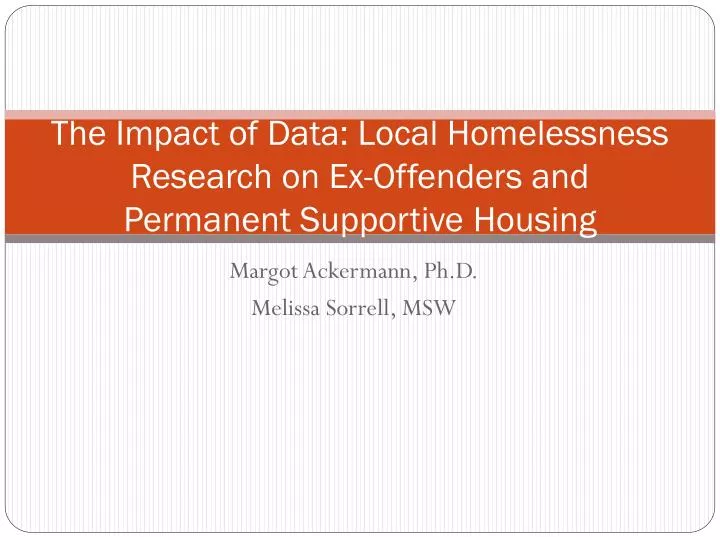 the impact of data local homelessness research on ex offenders and permanent supportive housing