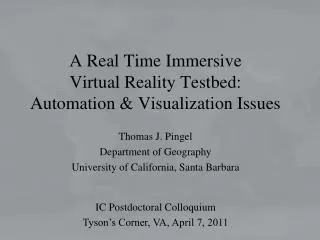 A Real Time Immersive Virtual Reality Testbed: Automation &amp; Visualization Issues