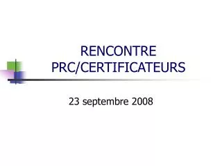 rencontre prc certificateurs