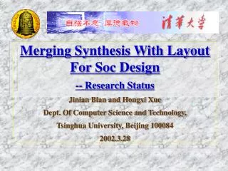 Merging Synthesis With Layout For Soc Design -- Research Status Jinian Bian and Hongxi Xue