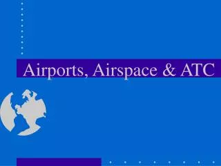 Airports, Airspace &amp; ATC