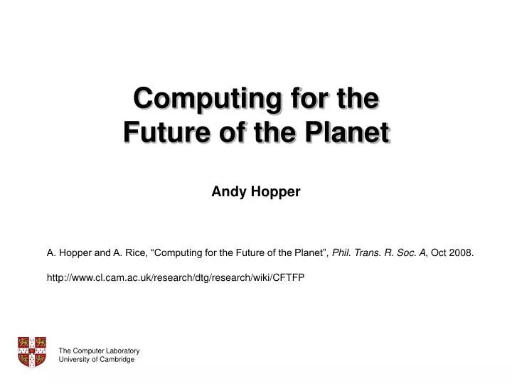 computing for the future of the planet andy hopper