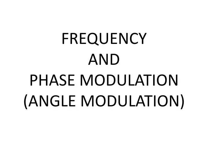 frequency and phase modulation angle modulation