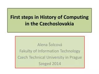 First steps in History of Computing in the Czech oslovakia