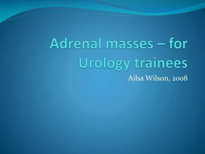 adrenal masses for urology trainees