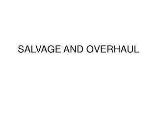 SALVAGE AND OVERHAUL