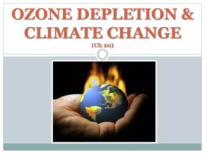 ozone depletion climate change ch 20
