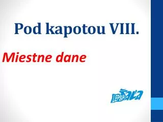 pod kapotou viii