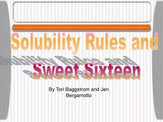 Solubility Rules and Sweet Sixteen