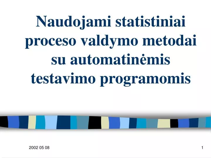 naudojami statistiniai proceso valdymo metodai su automatin mis testavimo programomis