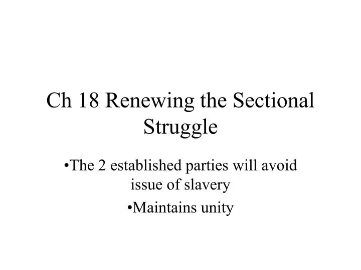 ch 18 renewing the sectional struggle