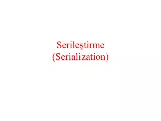 serile tirme serialization