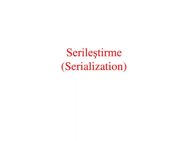 serile tirme serialization