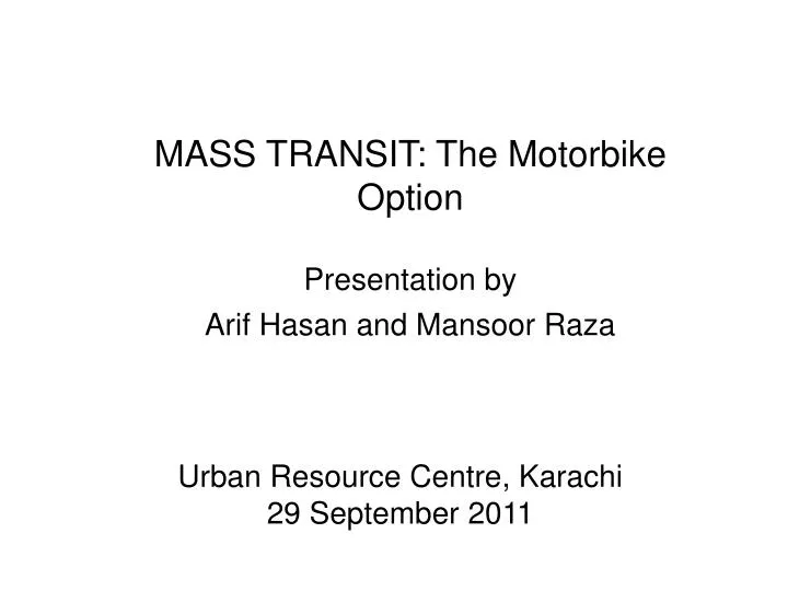 mass transit the motorbike option presentation by arif hasan and mansoor raza
