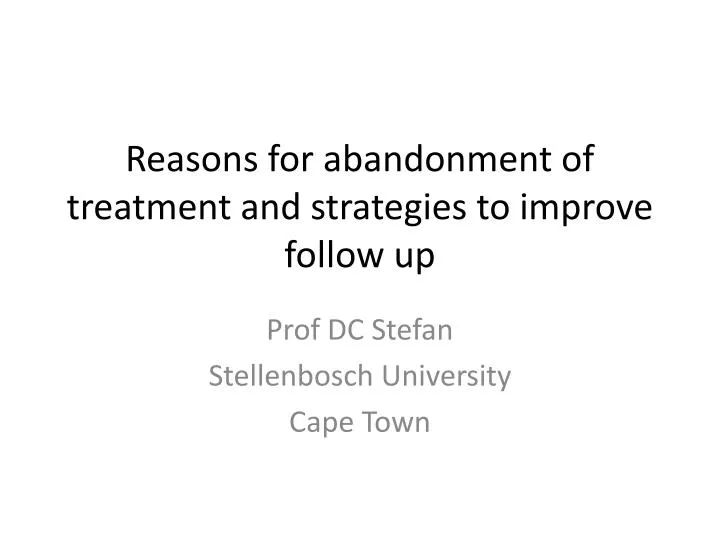 reasons for abandonment of treatment and strategies to improve follow up