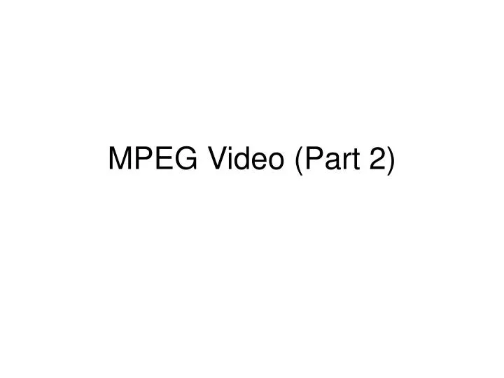 mpeg video part 2