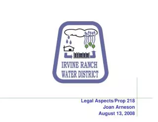 Legal Aspects/Prop 218 Joan Arneson August 13, 2008