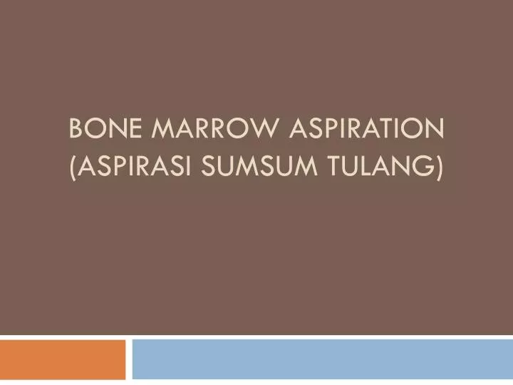 bone marrow aspiration aspirasi sumsum tulang
