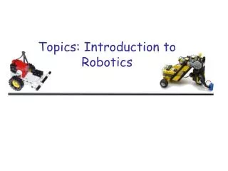 Topics: Introduction to Robotics