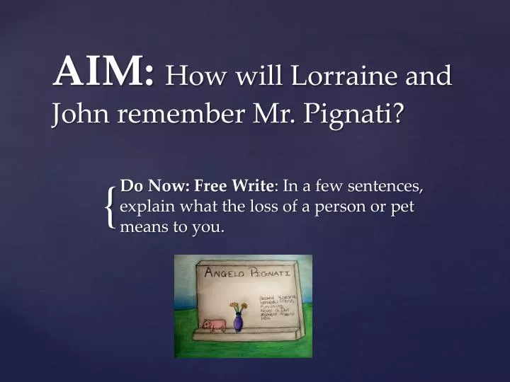 aim how will lorraine and john remember mr pignati
