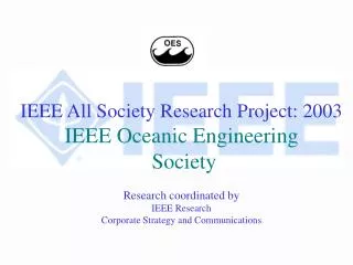 IEEE All Society Research Project: 2003 IEEE Oceanic Engineering Society Research coordinated by