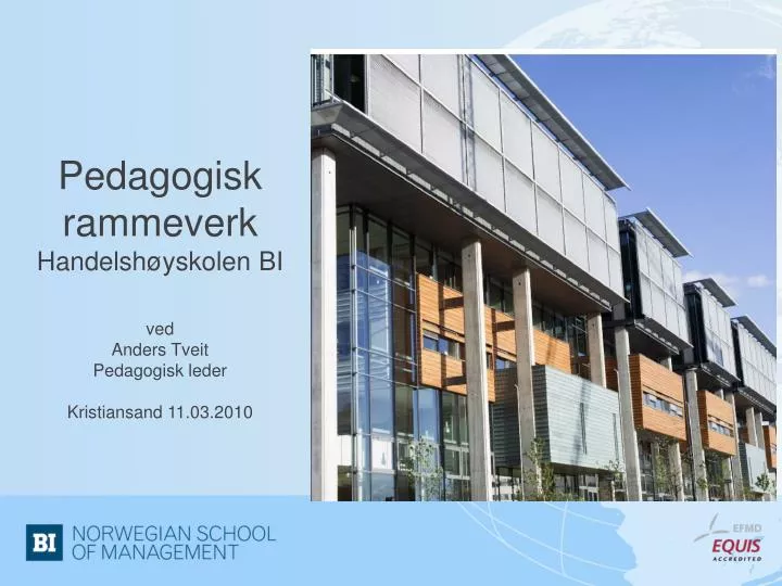 pedagogisk rammeverk handelsh yskolen bi ved anders tveit pedagogisk leder kristiansand 11 03 2010