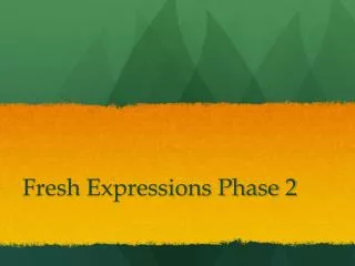 Fresh Expressions Phase 2
