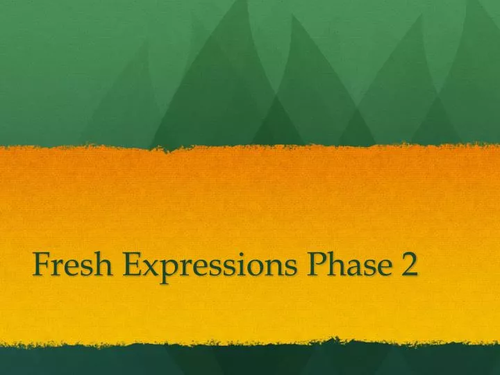 fresh expressions phase 2
