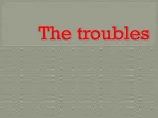 the troubles