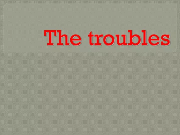 the troubles